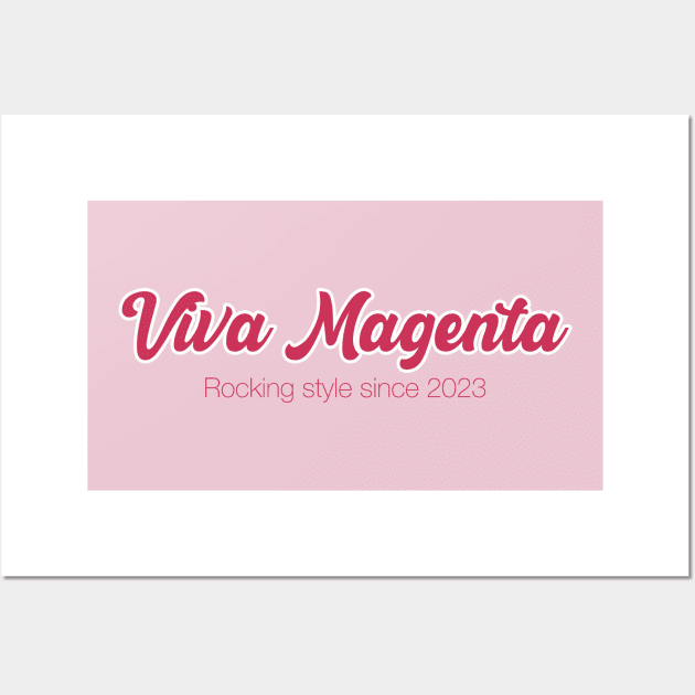 Viva Magenta: rocking style since 2023 Wall Art by Blacklinesw9